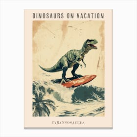 Vintage Tyrannosaurus Dinosaur On A Surf Board 2 Poster Canvas Print