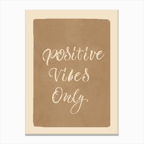 Positive Vibes Only 2 Canvas Print