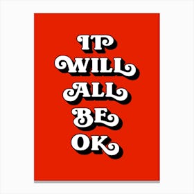 It will all be okay (dark red tone) Canvas Print