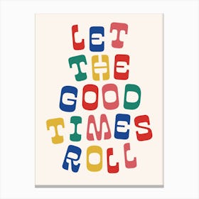 Let The Good Times Roll - Fun Nursery Wall Art Poster Print Canvas Print