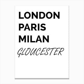 Gloucester, Paris, Milan, Print, Location, Funny, Art, Canvas Print