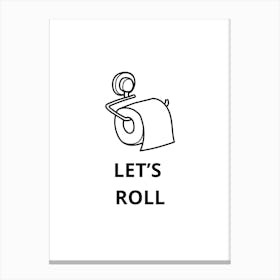Let'S Roll 1 Canvas Print