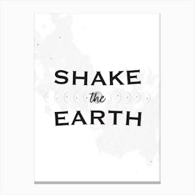 shake the earth Canvas Print