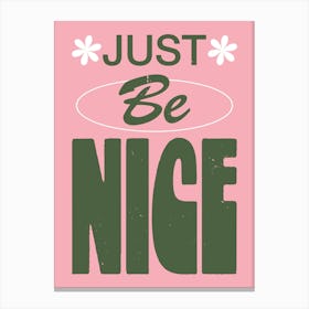 Just Be Nice - Wall Art Poster Quote Print Canvas Print