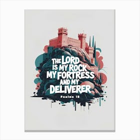 Bible Verse, Psalms 18, The Lord is my rock my fortress and my deliverer, Christian Art, Painting, Graffiti Canvas Print