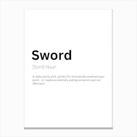 Sword Definition Meaning Canvas Print