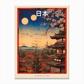 Takayama Old Town, Japan Vintage Travel Art 1 Poster Canvas Print