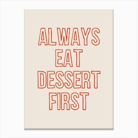 Eat Dessert First Kitchen Canvas Print