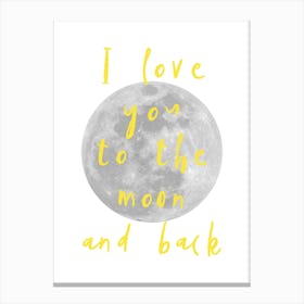 I Love You To The Moon Yellow Canvas Print
