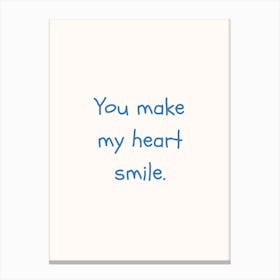 You Make My Heart Smile Blue Quote Poster Canvas Print