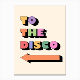 To The Disco Canvas Print