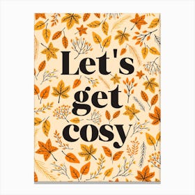 Let'S Get Cosy Autumn Leaves Canvas Print
