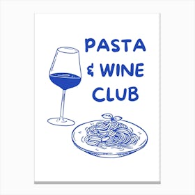 Blue Pasta And Wine Club Canvas Print