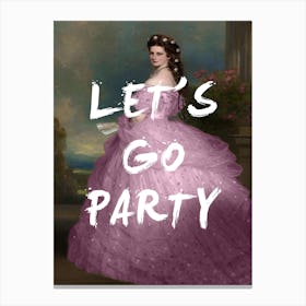 Empress Sisi Lets Go Party Canvas Print