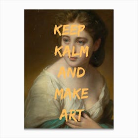 Keep Calm And Make Art Canvas Print