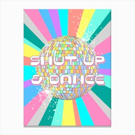 Shut Up & Dance Canvas Print