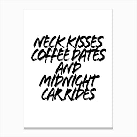 Neck Kisses Coffee Dates And Midnight Car Rides Grunge Caps Canvas Print