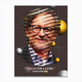 Quote In Ribbon Famous People Steven Spielberg — I’M Dream For A Living Canvas Print