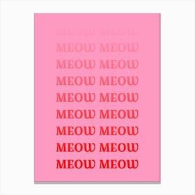 Meow Meow  Canvas Print