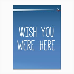 Wish You Were Here 1 Canvas Print