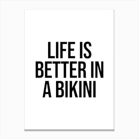 Life Is Better In A Bikini quote Canvas Print