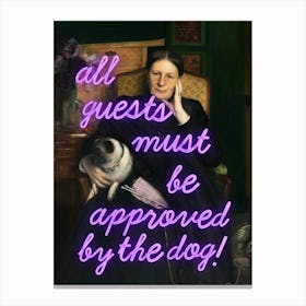 All guests must be approved by the dog - Vintage altered art Canvas Print