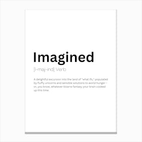 Imagined Definition Meaning Canvas Print