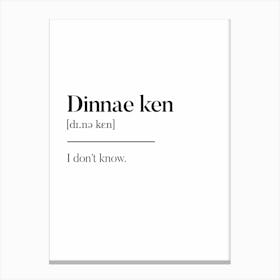 Dinnae Ken Scottish Slang Definition Scots Banter Canvas Print