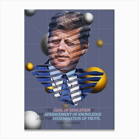 Quote In Ribbon Famous People John F Kennedy ― The Goal Of Education Is The Advancement Of Knowledge And The Dissemination Of Truth Canvas Print