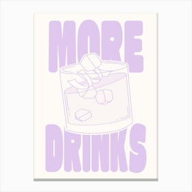 MORE DRINKS - Lavender Canvas Print