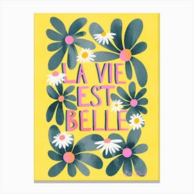 La Vie Est Belle - Dolce Vita Canvas Print