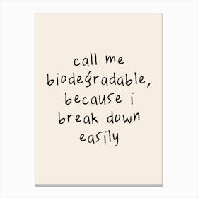 Call Me Biodegradable | Black and Cream Canvas Print