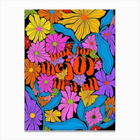 Look For The Joy Canvas Print