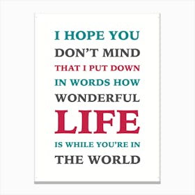 How Wonderful Life Is While You Re In The World 01 Canvas Print