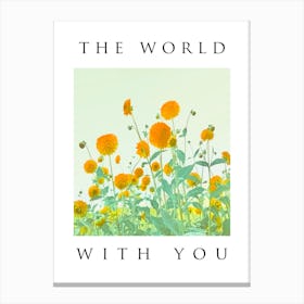 THE WORLD WITH YOU Canvas Print