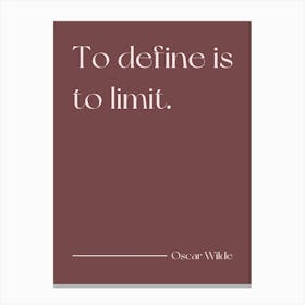 To Define Is To Limit - Oscar Wilde (Cocoa Brown tone) Canvas Print