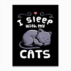 I Sleep With My Cats Canvas Print