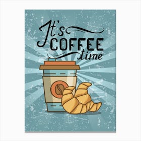 It'S Coffee Time - coffee poster, kitchen wall art 1 Canvas Print