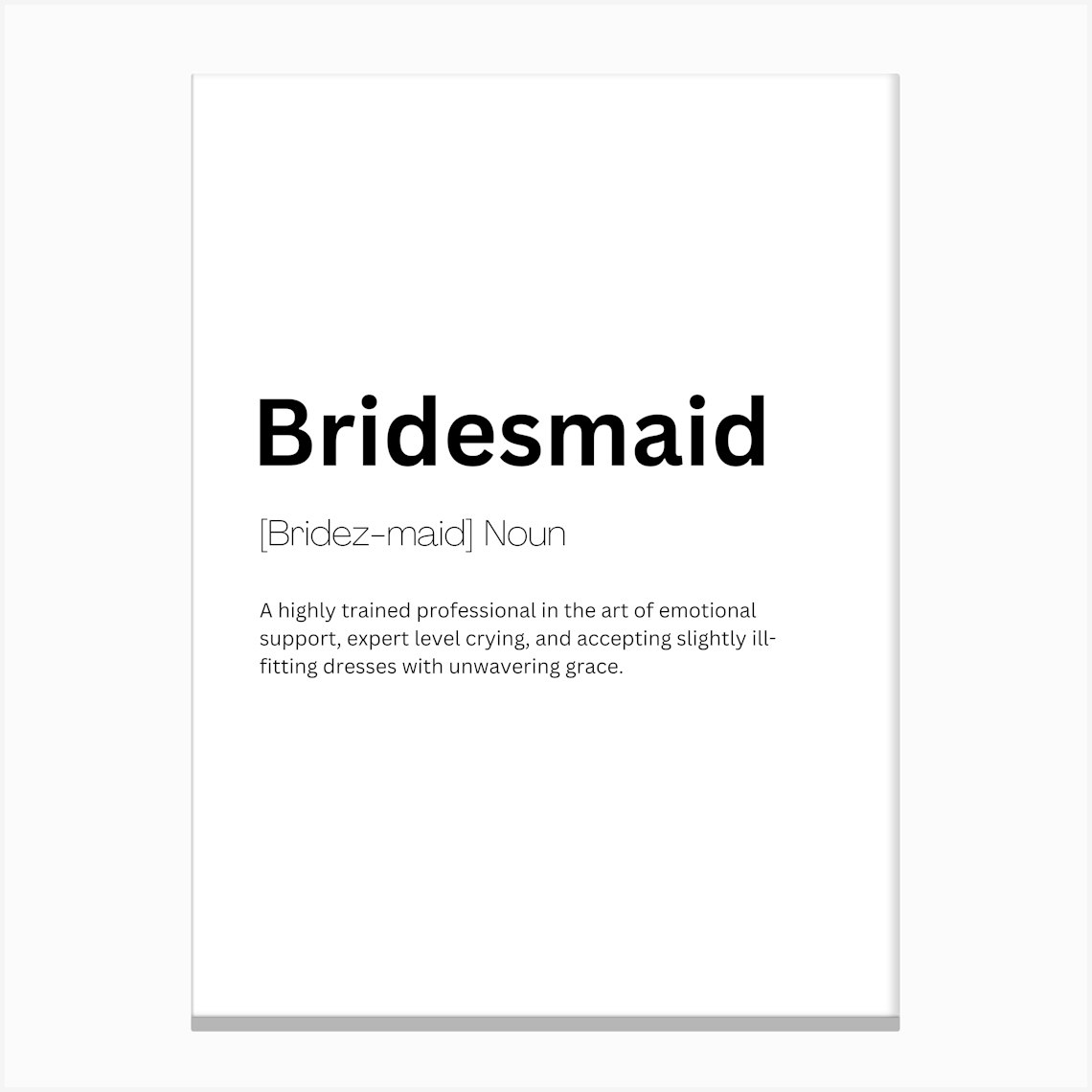 Bridesmaid Definition Meaning Canvas Print by Kaigozen