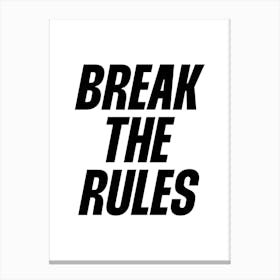 Break The Rules Canvas Print