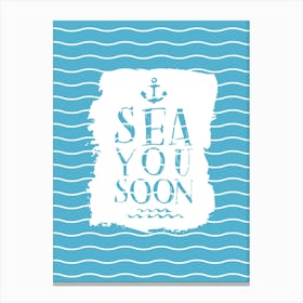 Sea you soon - travel poster, vector art, positive tropical motivation 12 Canvas Print