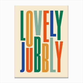 Lovely Jubbly Typography Canvas Print