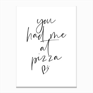 You Had Me At Pizza Canvas Print