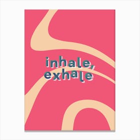 Inhale exhale Canvas Print