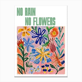 No Rain No Flowers Poster Spring Flowers Painting Matisse Style 1 Canvas Print