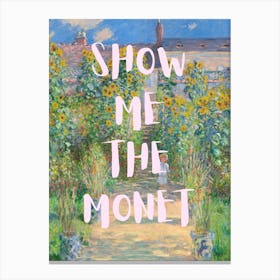 Show Me The Monet 1 Canvas Print