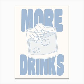 MORE DRINKS - Lightblue Canvas Print