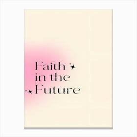 Faith In The Future Canvas Print