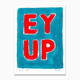 Ey Up Northener Canvas Print