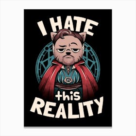 I Hate This Reality - Funny Cat Grumpy Geek Movie Gift Canvas Print